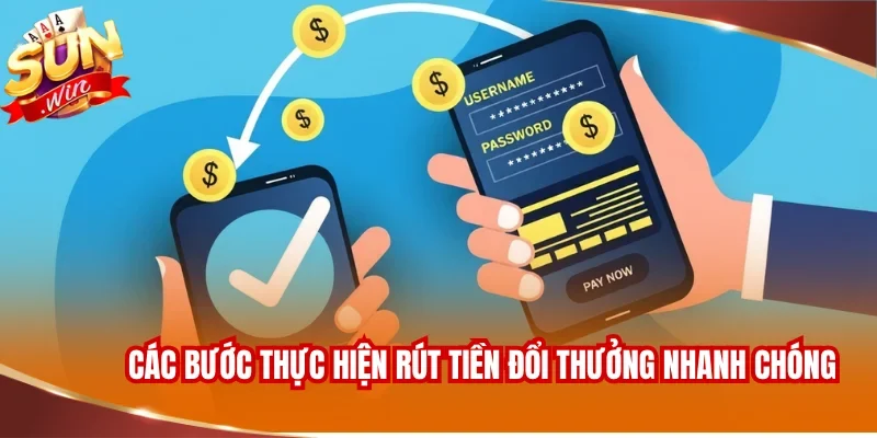 Các bước thực hiện rút tiền đổi thưởng nhanh chóng