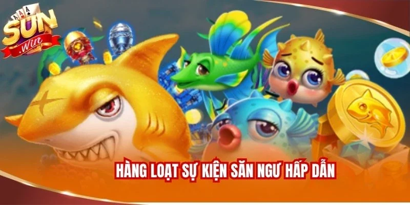 Hàng loạt sự kiện săn ngư hấp dẫn