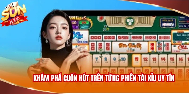Khám phá cuốn hút trên từng phiên tài xỉu uy tín