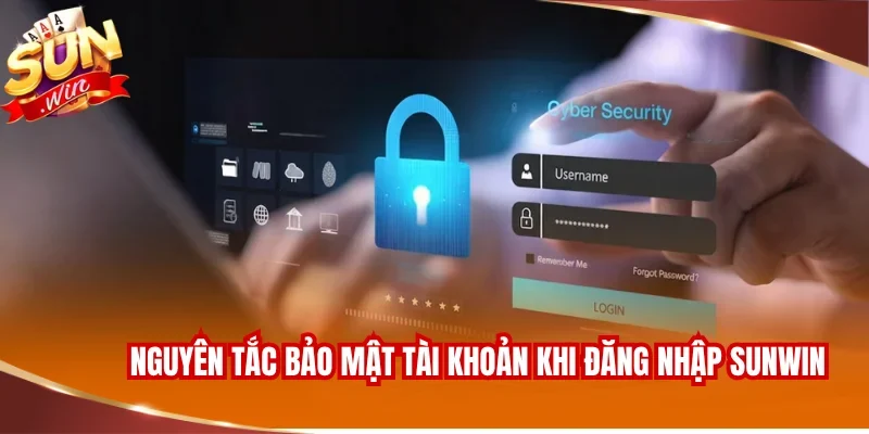 Nguyên tắc bảo mật an toàn tài khoản khi đăng nhập SUNWIN