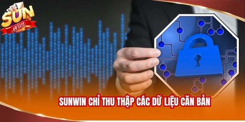 Sunwin chỉ thu thập các dữ liệu căn bản